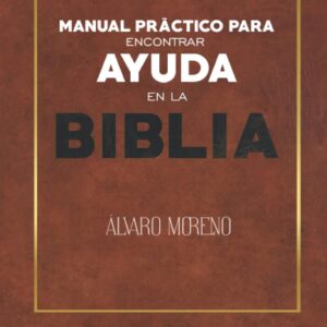 Manual practico para encontrar ayuda en la BIBLIA